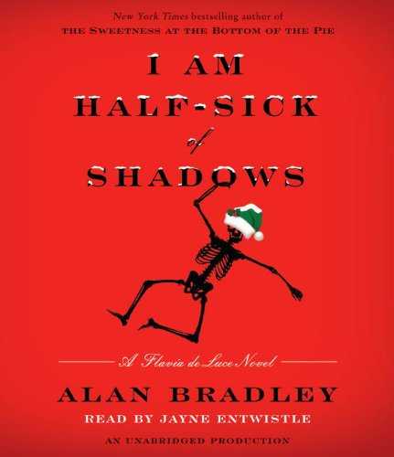 I Am Half-Sick of Shadows: A Flavia de Luce Novel by Alan Bradley