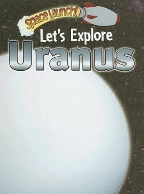 Let's Explore Uranus (Space Launch!)