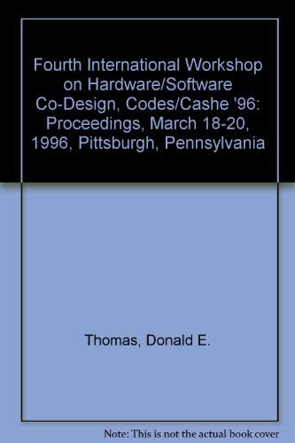 1996 4th International Workshop on Hardware/Software Co-Design (Codes/Cashe by Don Thomas