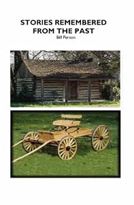 Stories Remembered from the Past by Bill Person