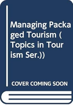 Managing Packaged Tourism (Topics in Tourism Ser.))