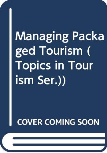 Managing Packaged Tourism (Topics in Tourism Ser.)) by Eric Laws