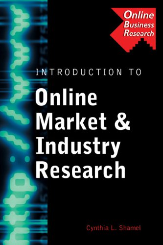 Introduction to Online Market and Industry Research (Business Reasearch Solutions) by Cynthia L Shamel