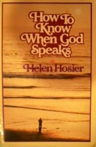 How to know when God speaks by Helen Kooiman Hosier