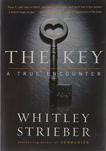 The Key: A True Encounter by Whitley Strieber