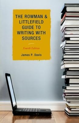 The Rowman &amp; Littlefield Guide to Writing with Sources