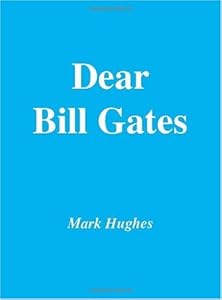 Dear Bill Gates by Mark Hughes