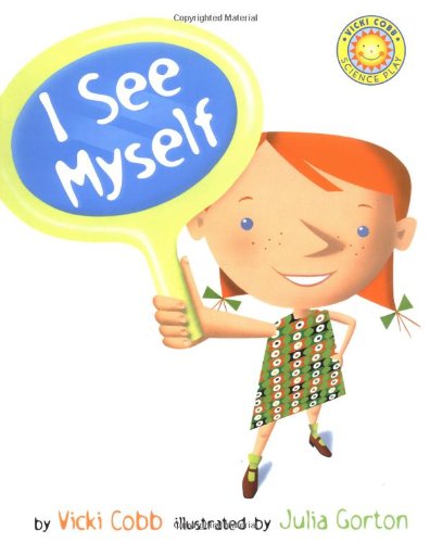 I See Myself (Vicki Cobb Science Play) by Vicki Cobb