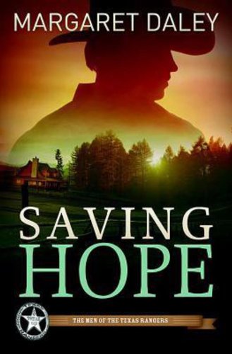 Saving Hope: The Men of the Texas Rangers - Book 1 by Margaret Daley