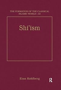 Shi'ism (The Formation of the Classical Islamic World)