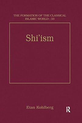 Shi'ism (The Formation of the Classical Islamic World)
