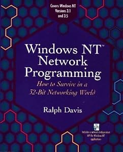 Windows Nt Network Programming: How to Survive in a 32-Bit Networking World by Ralph Davis