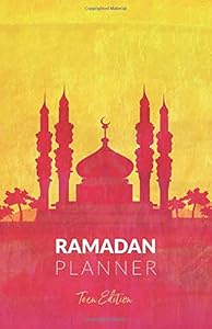 Ramadan Planner: Teen Edition by Reyhana Ismail