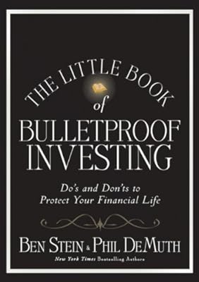 The Little Book of Bulletproof Investing: Do's and Don'ts to Protect Your Financial Life