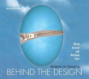 Behind The Design: Designers on Designing (Design Concepts) by Brian Arnold