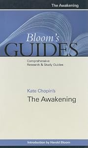 Kate Chopin's The Awakening (Bloom's Guides)
