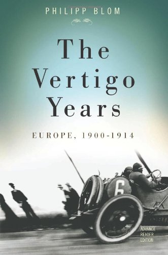 The Vertigo Years: Europe, 1900-1914 by Philipp Blom