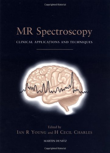 MR Spectroscopy: Clinical Applications and Techniques by Ian R. Young PhD MD  MSc  FRCP