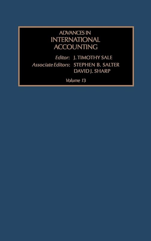 Advances in International Accounting (Volume 13) by J.T. Sale