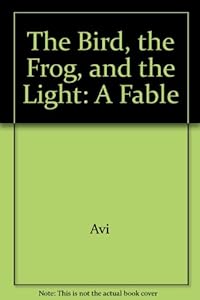 The Bird, the Frog, and the Light: A Fable