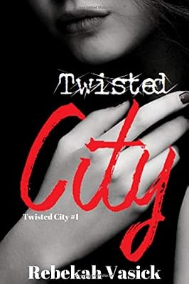 Twisted City: (Twisted City Book 1)