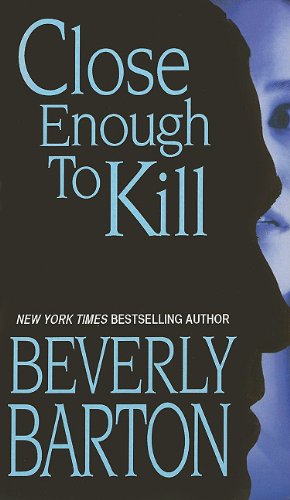 Close Enough To Kill by Beverly Barton