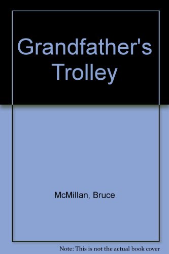 Grandfather's Trolley by Bruce McMillan