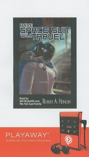 Have Space Suit, Will Travel: Library Edition by Robert A. Heinlein