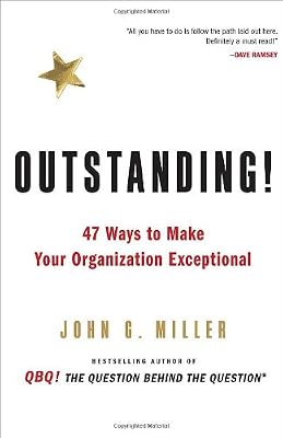 Outstanding!: 47 Ways to Make Your Organization Exceptional