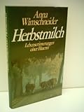 Anna Wimschneider: Herbstmilch - Leseerinnerungen einer Bäuerin - Anna Wimschneider