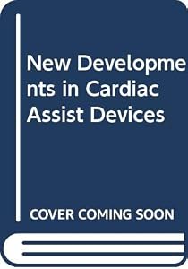 New developments in cardiac assist devices (Surgical science series) by S. Attar