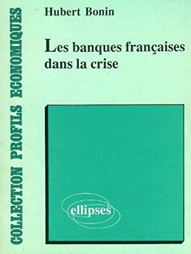 Les banques françaises dans la crise by unknown author