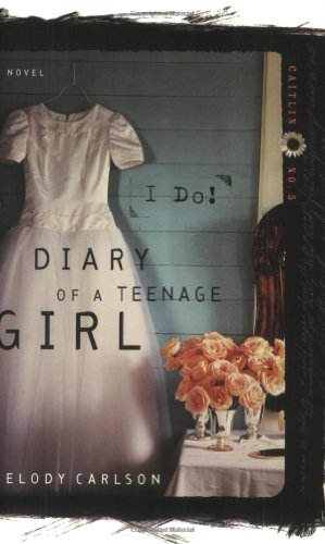 I Do! (Diary of a Teenage Girl: Caitlin, Book 5) by Melody Carlson