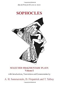 Sophocles: Selected Fragmentary Plays: Volume I (Aris and Phillips Classical Texts) by David Fitzpatrick
