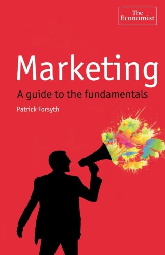 Marketing: A Guide to the Fundamentals by Patrick Forsyth