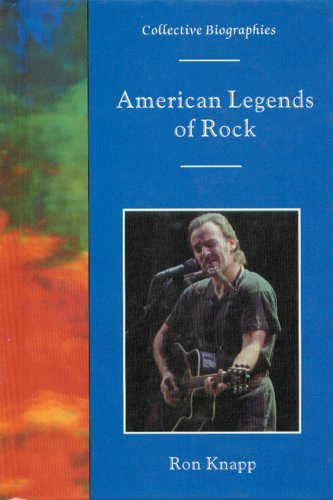 American Legends of Rock (Collective Biographies) by Ron Knapp