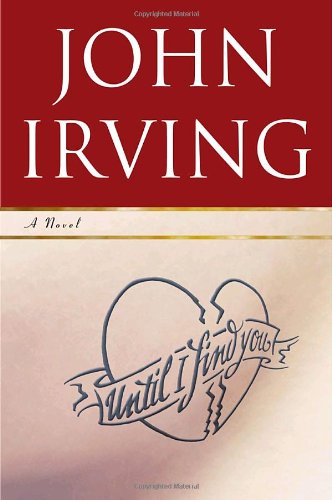 Until I Find You: A Novel by John Irving