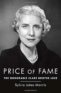 Price of Fame: The Honorable Clare Boothe Luce
