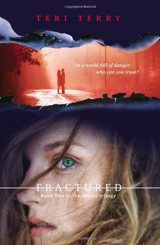 Fractured: A Slated novel, Book 2 by Teri Terry