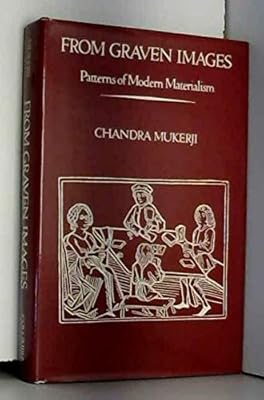 From Graven Images: Patterns of Modern Materialism