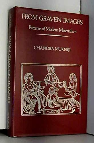 From Graven Images: Patterns of Modern Materialism by Chandra Mukerji