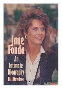 Jane Fonda: 2An Intimate Biography by Bill Davidson
