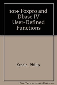 101+ Foxpro and dBASE IV User-Defined Functions