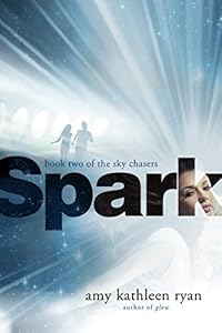 Spark: A Sky Chasers Novel