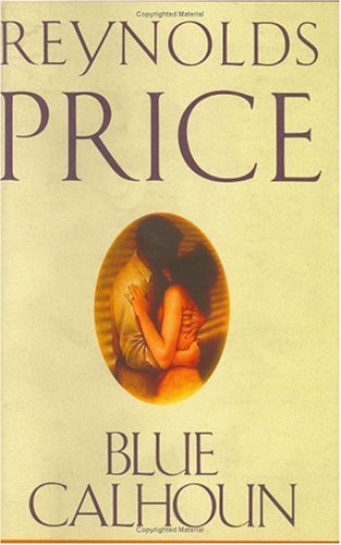 Blue Calhoun by Reynolds Price