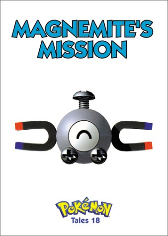 Magnemite's Mission: Pokemon Tales, Vol. 18