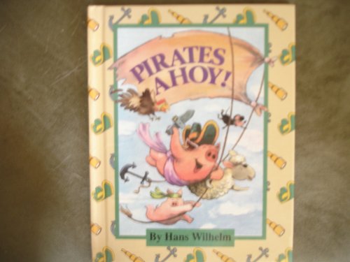 Pirates Ahoy! by Hans Wilhelm
