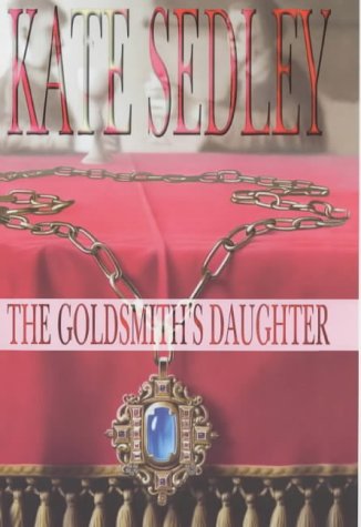 The Goldsmith's Daughter (Roger the Chapman Medieval Mysteries) by Kate Sedley