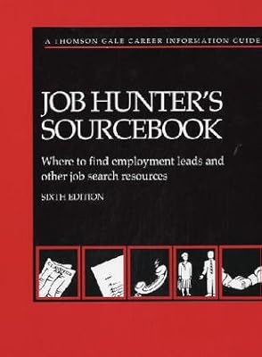 Job Hunters Sourcebook : A Thomson Gale Career Information Guide (Job Hunters Sourcebook)