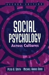 Social Psychology Across Cultures (2nd Edition) by Peter Bevington Smith